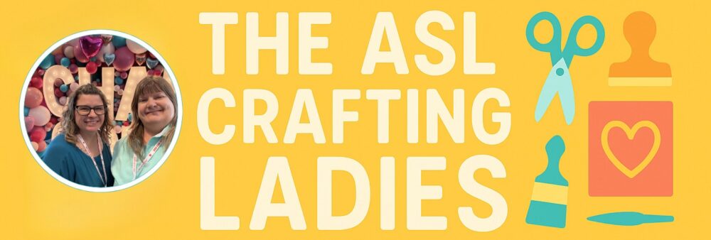 The ASL Crafting Ladies